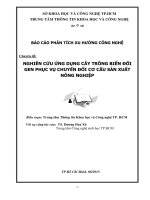 Chuyên đề: NGHIÊN CỨU ỨNG DỤNG CÂY TRỒNG BIẾN ĐỔI GEN PHỤC VỤ CHUYỂN ĐỔI CƠ CẤU SẢN XUẤT NÔNG NGHIỆP