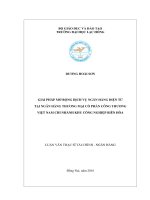 Giải pháp mở rộng dịch vụ ngân hàng điện tử tại Ngân hàng thương mại cổ phần Công Thương Việt Nam chi nhánh khu công nghiệp Biên Hòa: luận văn thạc sĩ