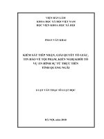 Kiểm sát việc tiếp nhận, giải quyết tố giác, tin báo và kiến nghị khởi tố vụ án hình sự từ thực tiễn tỉnh quảng ngãi ( Luận văn thạc sĩ)