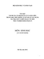 TÀI LIỆU TẬP HUẤN CÁN BỘ QUẢN LÍ VÀ GIÁO VIÊN TRUNG HỌC PHỔ THÔNG VỀ KĨ THUẬT XÂY DỰNG MA TRẬN ĐỀ VÀ BIÊN SOẠN CÂU HỎI TRẮC NGHIỆM KHÁCH QUAN