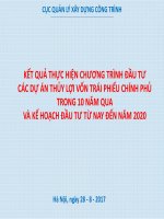 KẾT QUẢ THỰC HIỆN CHƯƠNG TRÌNH ĐẦU TƯ CÁC DỰ ÁN THỦY LỢI VỐN TRÁI PHIẾU CHÍNH PHỦ TRONG 10 NĂM QUA VÀ KẾ HOẠCH ĐẦU TƯ TỪ NAY ĐẾN NĂM 2020