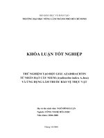   THỬ NGHIỆM TẠO BỘT GIÀU AZADIRACHTIN  TỪ NHÂN HẠT CÂY NEEM (Azadirachta indica A.Juss)   VÀ ỨNG DỤNG LÀM THUỐC BẢO VỆ THỰC VẬT    