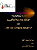 PHỤC vụ NGƯỜI BỆNH dược lâm SÀNG (clinical pharmacy) hay là dược BỆNH VIỆN (hospital pharmacy) 