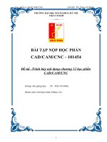 Trình bày nội dung chương 12 học phần CAD CAM CNC 