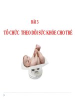 bài 5 tổ CHỨC  THEO dõi sức KHỎE CHO TRẺ 