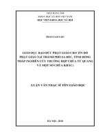 Giáo dục đạo đức phật giáo cho tín đồ phật giáo ở thành phố sa đéc tỉnh đồng tháp (nghiên cứu trường hợp chùa từ quang và một số chùa khác)