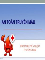BÀI GIẢNG AN TOÀN TRUYỀN MÁU - BSCK1 NGUYỄN NGỌC PHƯƠNG NAM
