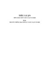 Môn báo chí và dư luận xã hội -TRUYỀN THÔNG ĐẠI CHÚNG VÀ DƯ LUẬN XÃ HỘI