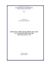 TÍNH TOÁN, THIẾT KẾ HỆ THỐNG THU GOM VÀ VẬN CHUYỂN BỘT, BỤI MỊN VỚI NĂNG SUẤT 1 Th