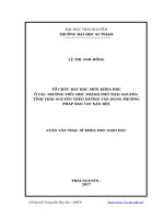 Tổ chức dạy học môn khoa học ở các trường tiểu học thành phố thái nguyên, tỉnh thái nguyên theo hướng vận dụng phương pháp bàn tay nặn bột 