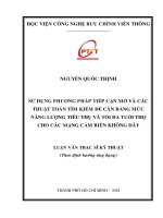Sử dụng phương pháp tiếp cận mờ và các thuật toán tìm kiếm để cân bằng mức năng lượng tiêu thụ và tối đa tuổi thọ cho các mạng cảm biến không dây (Luận văn thạc sĩ)