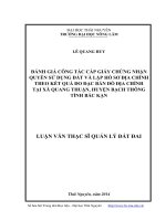 Đánh giá công tác cấp giấy chứng nhận quyền sử dụng đất và lập hồ sơ địa chính theo kết quả đo đạc bản đồ địa chính tại xã Quang Thuận, Huyện Bạch Thông tỉnh Bắc Kạn (Luận văn thạc sĩ)