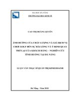 Ảnh hưởng của chất lượng và giá dịch vụ chơi golf đến sự hài lòng và ý định quay trở lại của khách hàng   nghiên cứu tình huống tại đà nẵng