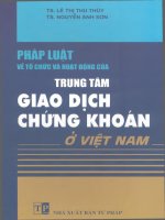 Pháp luật về tổ chức và hoạt động của trung tâm giao dịch chứng khoán việt nam (NXB tư pháp 2005)   lê thị thu thủy, 224 trang 