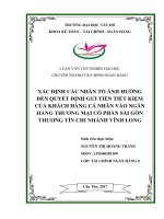 Xác định các nhân tố ảnh hưởng đến quyết định gửi tiền của khách hàng cá nhân tại ngân hàng TMCP sài gòn thương tín tạichi nhánh vĩnh long 