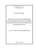 Nghiên cứu các nhân tố ảnh hưởng đến quyết định lựa chọn gửi tiết kiệm tại ngân hàng TMCP sài gòn thương tín, chi nhánh đà nẵng 