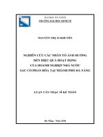 Nghiên cứu các nhân tố ảnh hưởng đến hiệu quả hoạt động kinh doanh của các doanh nghiệp nhà nước sau cổ phần hóa tại thành phố đà nẵng 
