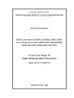 Nâng cao chất lượng cán bộ, công chức của cơ quan Ủy ban Nhân dân thành phố Thái Nguyên, tỉnh Thái Nguyên (Luận văn thạc sĩ)