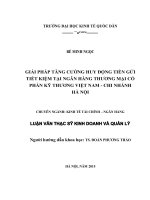 Luận văn thạc sỹ - Giải pháp tăng cường huy động tiền gửi tiết kiệm tại Ngân hàng Thương mại Cổ phần kỹ thương Việt Nam - Chi nhánh Hà Nội