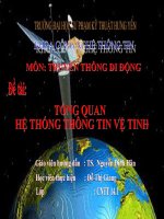Slide báo cáo môn Truyền thông di động, đề tài tổng quan hệ thống thông tin vệ tinh