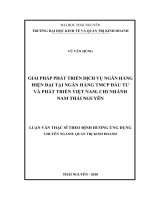 Giải pháp phát triển dịch vụ ngân hàng hiện đại tại Ngân hàng thương mại cổ phần Đầu tư và Phát triển Việt Nam, chi nhánh Nam Thái Nguyên (Luận văn thạc sĩ)