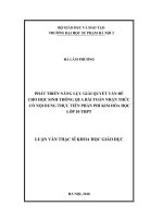 Phát triển năng lực giải quyết vấn đề cho học sinh thông qua bài toán nhận thức có nội dung thực tiễn phần Phi kim Hóa học lớp10 THPT (Luận văn thạc sĩ)