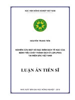 GHIÊN CỨU MỘT SỐ ĐẶC ĐIỂM DỊCH TỄ HỌC CỦA BỆNH TIÊU CHẢY THÀNH DỊCH Ở LỢN (PED) TẠI MIỀN BẮC VIỆT NAM ( LA tiến sĩ)