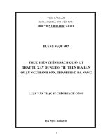 Thực hiện chính sách quản lý trật tự xây dựng đô thị trên địa bàn quận Ngũ Hành Sơn, thành phố Đà Nẵng (Luận văn thạc sĩ)
