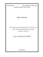 Thế chấp quyền sử dụng đất và tài sản gắn liền với đất để đảm bảo thực hiện nghĩa vụ dân sự (luận văn thạc sĩ luật học) 