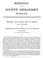 I - MEMOIRE GEOLOGIQUE SUR LA CRIMEE, PAR M. DE VERNEUIL, SUIVI D''''OBSERVATIONS SUR LES FOSSILES DE CETTE PENINSULE, PAR M. DESHAIES