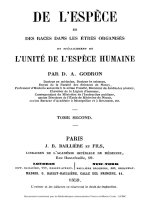 DE L''''ESPECE ET DES RACES DANS LES ETRES ORGANISES ET SPECIALEMENT DE L''''UNITE DE L''''ESPECE HUMAINE T2, PAR D. A. GODRON 1859