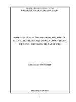 Tóm tắt khóa luận tốt nghiệp: GIẢI PHÁP TĂNG CƯỜNG HUY ĐỘNG VỐN ĐỐI VỚI  NGÂN HÀNG THƯƠNG MẠI CỔ PHẦN CÔNG THƯƠNG VIỆT NAM  CHI NHÁNH THỊ XÃ PHÚ THỌ