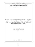 Tóm tắt Khóa luận: NÂNG CAO CHẤT LƯỢNG TÍN DỤNG TRUNG VÀ DÀI HẠN TẠI PHÒNG GIAO DỊCH VIỆT TRÌ, CHI NHÁNH PHÚ THỌ NGÂN HÀNG THƯƠNG MẠI CỔ PHẦN PHÁT TRIỂN NHÀ ĐỒNG BẰNG SÔNG CỬU LONG