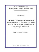 Tác động của phong cách lãnh đạo đến sự thỏa mãn công việc của nhân viên đài phát thanh   truyền hình tỉnh bà rịa   vũng tàu 