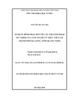 Áp dụng hình phạt đối với các tội phạm xâm phạm sức khỏe của con người từ thực tiễn thành phố hạ long, tỉnh quảng ninh 