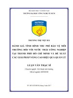 Đánh giá tình hình thu phí bảo vệ môi trường đối với nước thải công nghiệp tại thành phố hồ chí minh và đề xuất các giải pháp nâng cao hiệu quả quản lý 
