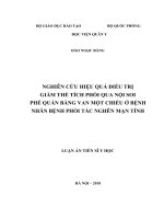 Nghiên cứu hiệu quả điều trị giảm thể tích phổi qua nội soi phế quản bằng van một chiều ở bệnh nhân bệnh phổi tắc nghẽn mạn tính.