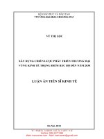 luận án XÂY DỰNG CHIẾN LƢỢC PHÁT TRIỂN THƢƠNG MẠI VÙNG KINH TẾ TRỌNG ĐIỂM BẮC BỘ ĐẾN NĂM 2030