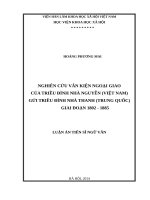 Nghiên cứu văn kiện ngoại giao của triều đình nhà nguyễn (việt nam) gửi triều đình nhà thanh (trung quốc) giai đoạn 1802 – 1885 