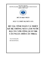 Tính toán thiết kế hệ thống máy làm nước đá cây công suất 500 cây ngày (mỗi cây 50kg)