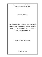 Kiểm sát điều tra vụ án vi phạm quy định về tham gia giao thông đường bộ theo pháp luật tố tụng hình sự Việt Nam từ thực tiễn Quân khu 5 (Luận văn thạc sĩ)