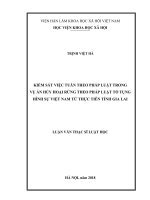 Kiểm sát việc tuân theo pháp luật trong vụ án hủy hoại rừng theo pháp luật tố tụng hình sự Việt Nam từ thực tiễn tỉnh Gia Lai (Luận văn thạc sĩ)