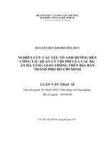 Nghiên cứu các yếu tố ảnh hưởng đến công tác quản lý chi phí của các dự án hạ tầng giao thông trên địa bàn thành phố hồ chí minh 