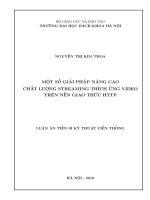 Một số giải pháp nâng cao chất lượng streaming thích ứng video trên nền giao thức HTTP  NCS nguyễn thị kim thoa 