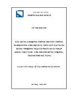 Xây dựng chương trình truyền thông marketing cho dịch vụ tiền gửi tại ngân hàng TMCP xuất nhập nkhẩu việt nam  chi nhánh hùng vương, thành phố đà nẵng 