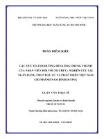 Các yếu tố ảnh hưởng đến lòng trung thành của nhân viên đối với tổ chức nghiên cứu tại ngân hàng TMCP đầu tư và phát triển việt nam chi nhánh nam bình dương 