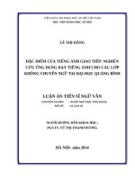 Đặc điểm của tiếng anh giao tiếp nghiên cứu ứng dụng dạy tiếng anh cho các lớp không chuyên ngữ tại đại học quảng bình 