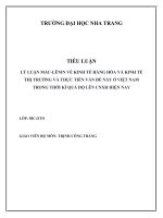 lý luận mác lênin về kinh tế hàng hóa và kinh tế thị trường và thực tiễn vấn đề này ở việt nam trong thời kì quá độ lên cnxh hiện nay 