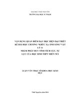 Vận dụng quan điểm dạy học hiện đại thiết kế bài học chương khúc xạ ánh sáng vật lý 11 nhằm phát huy tính tích cực, tự lực của học sinh trung học phổ thông miền núi 