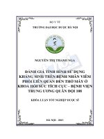 Đánh giá tình hình sử dụng kháng sinh trên bệnh nhân viêm phổi liên quan đến thở máy ở khoa hồi sức tích cực bệnh viện tưqđ 108 